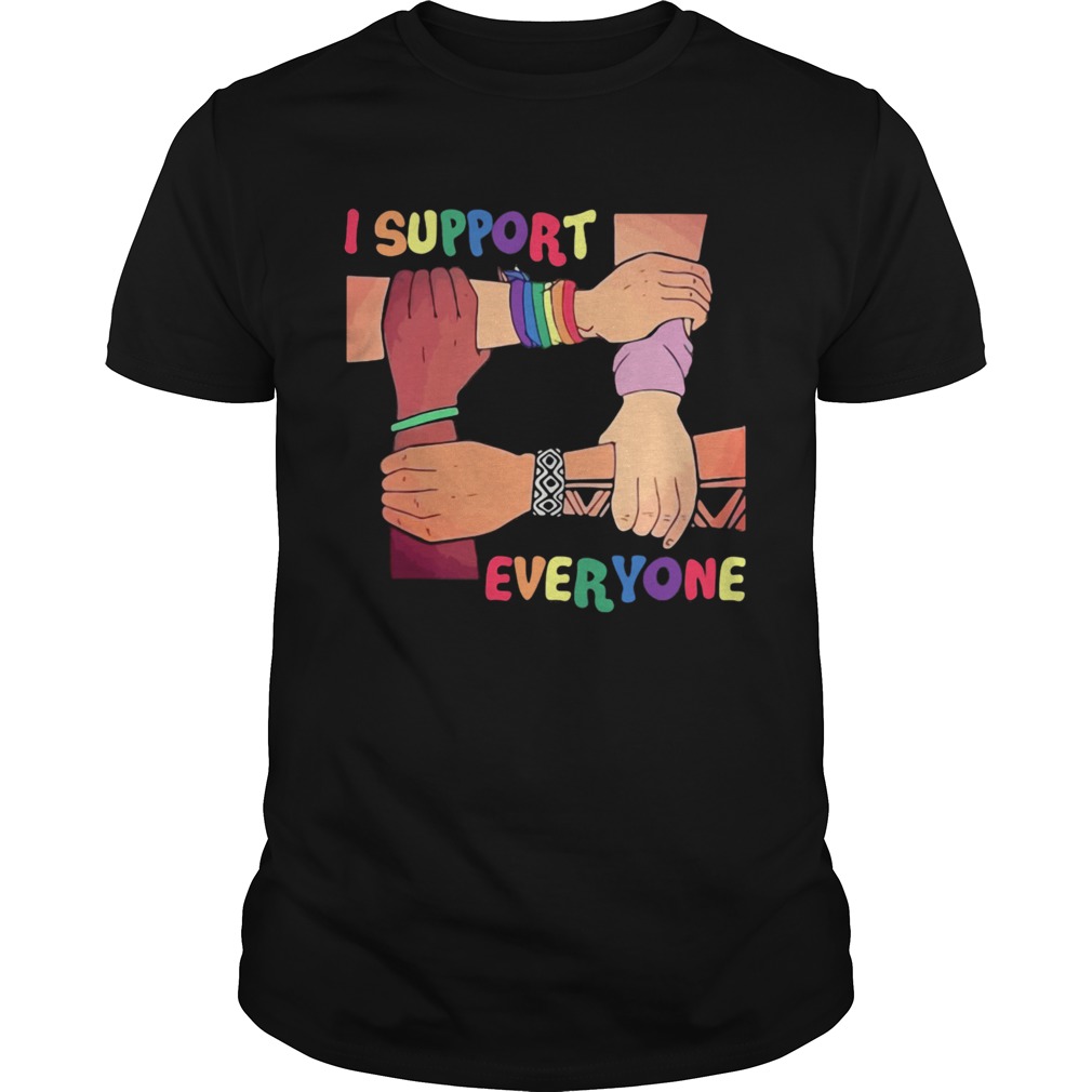 I Support Everyone Lgbt shirt