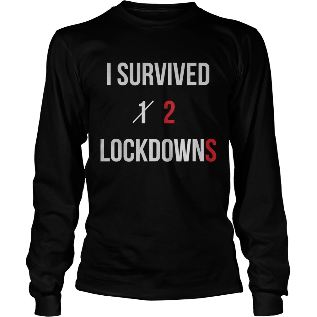 I Survived 2 Lockdowns  Long Sleeve