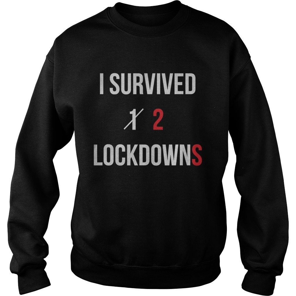 I Survived 2 Lockdowns  Sweatshirt