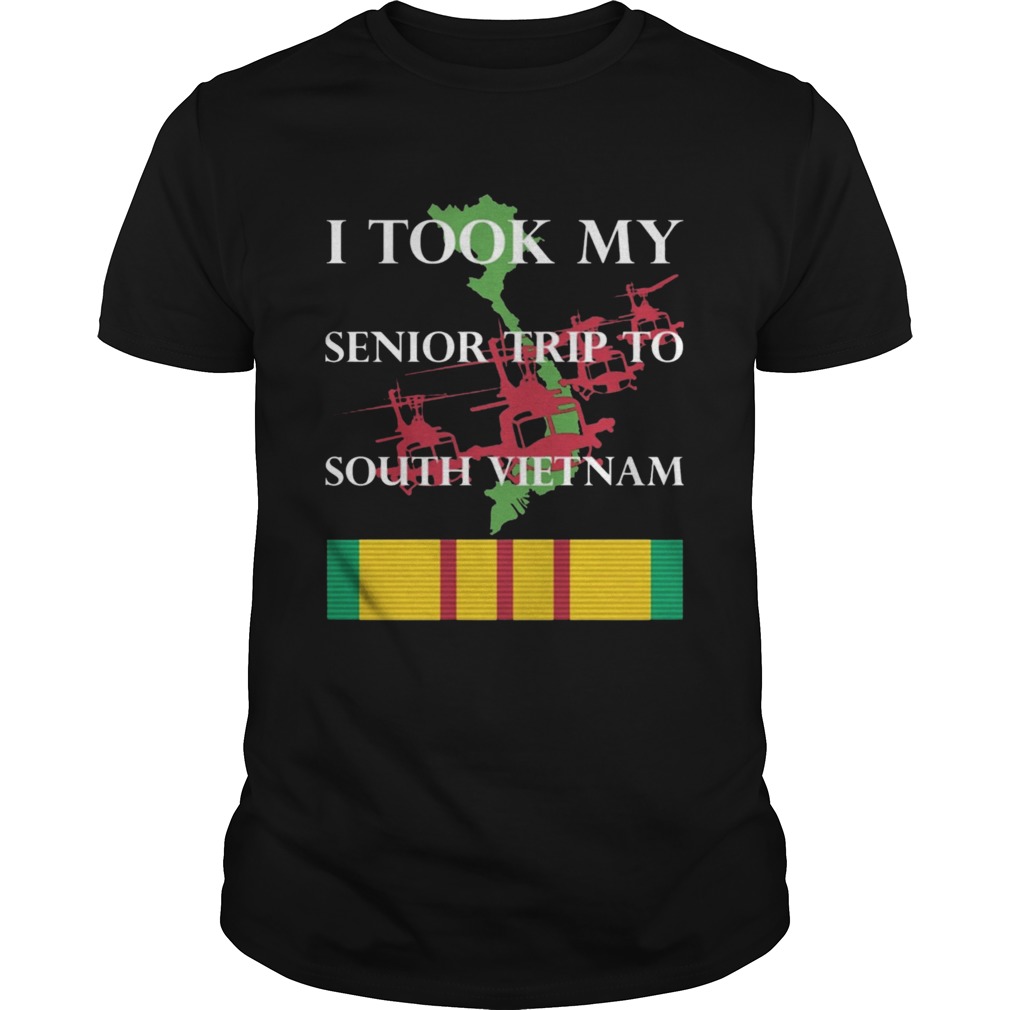 I Took My Senior Trip To South Vietnam shirt