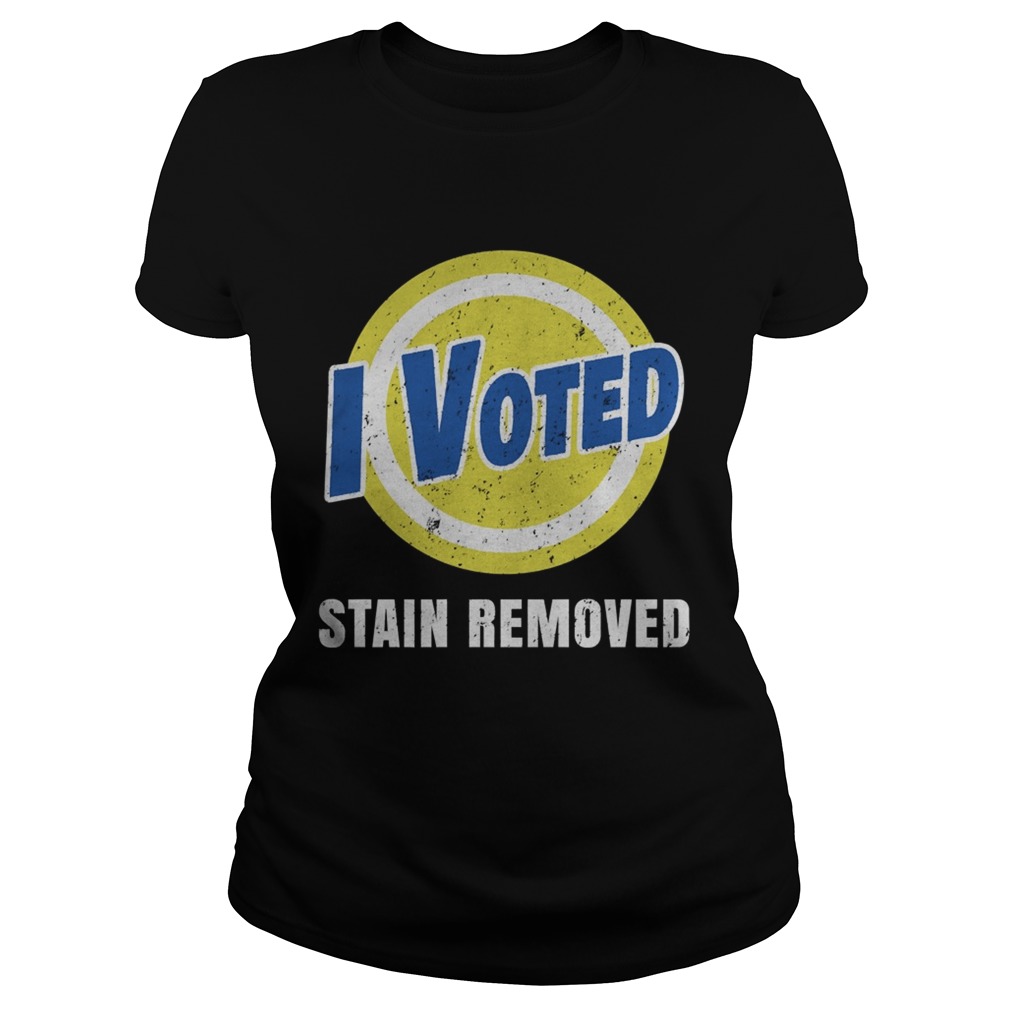 I Voted Stain Removed  Classic Ladies