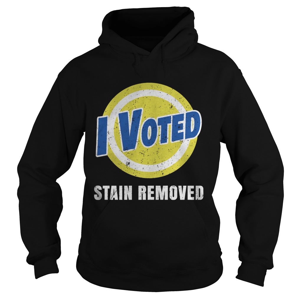 I Voted Stain Removed  Hoodie