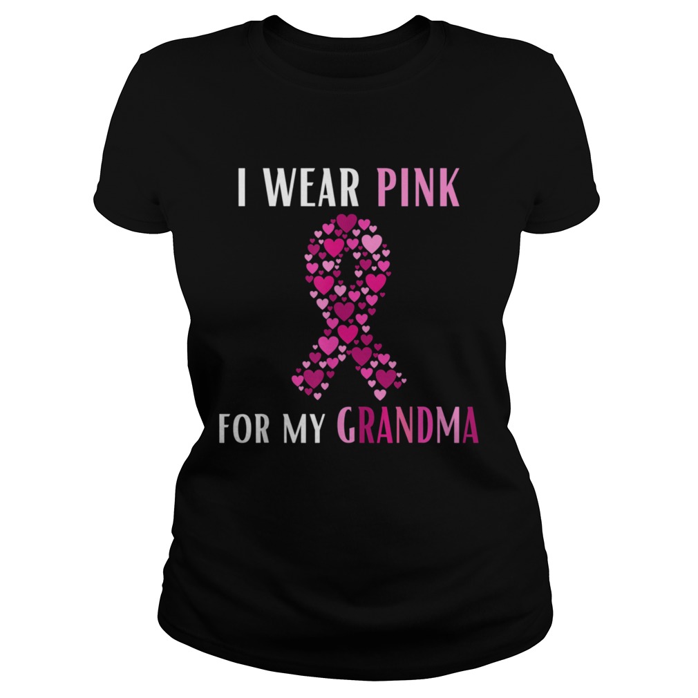 I Wear Pink For My Grandma Breast Cancer  Classic Ladies