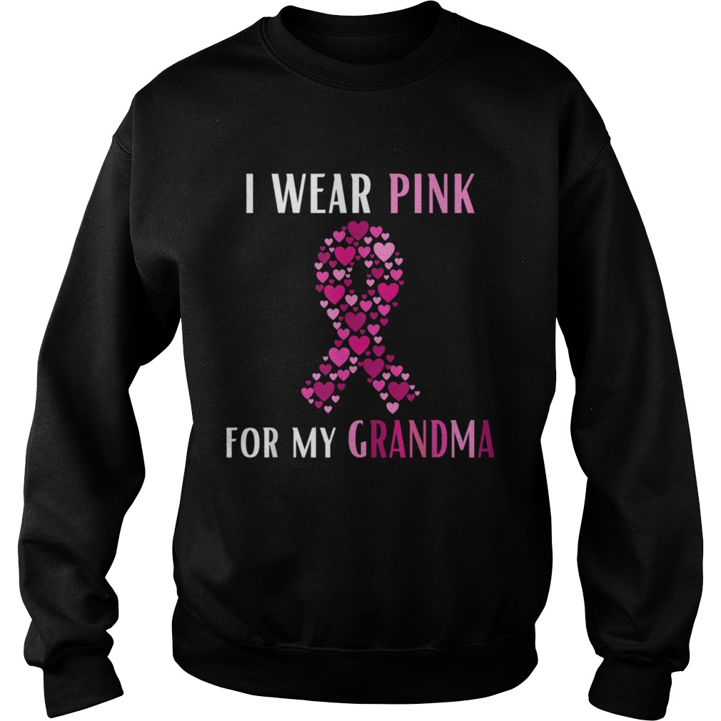 I Wear Pink For My Grandma Breast Cancer  Sweatshirt