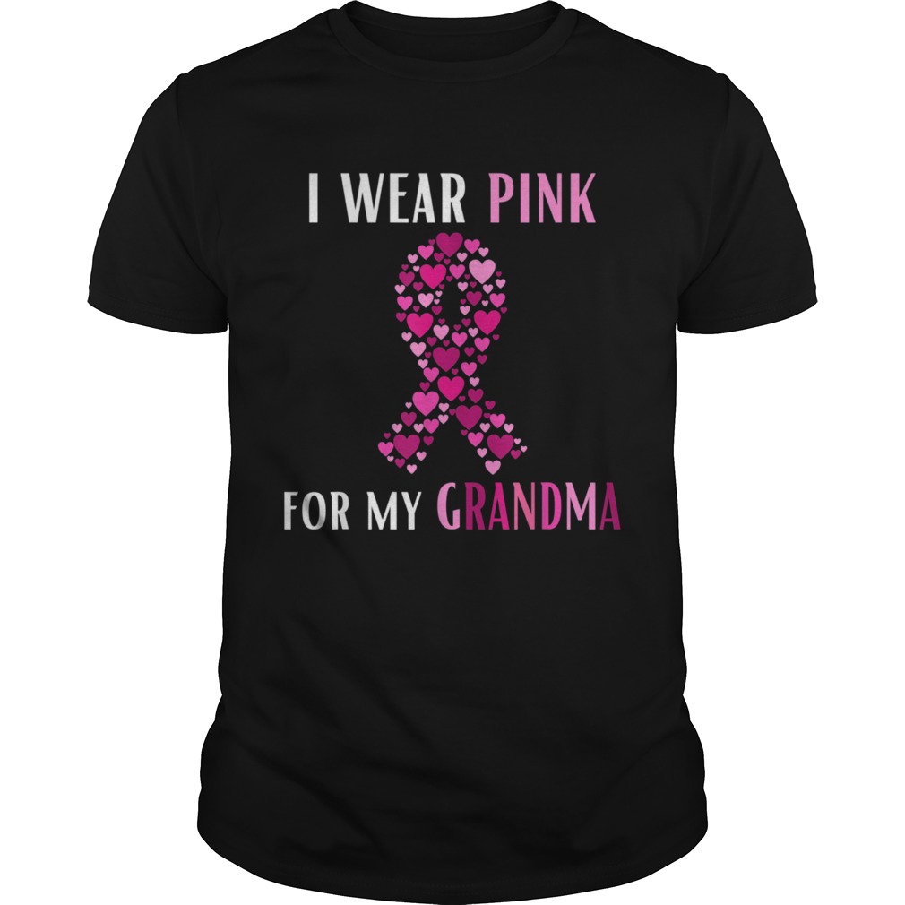 I Wear Pink For My Grandma Breast Cancer  Unisex