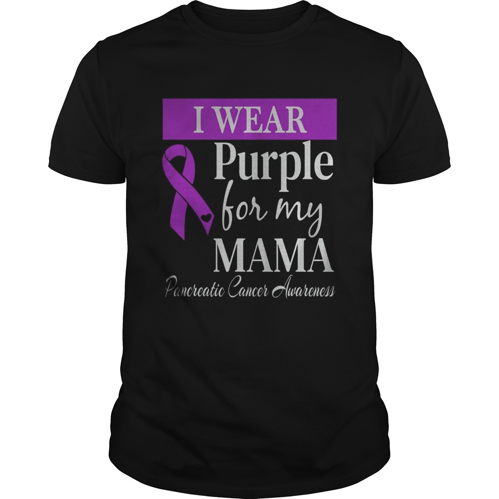 I Wear Purple For My Mama Pancreatic Cancer Awareness shirt