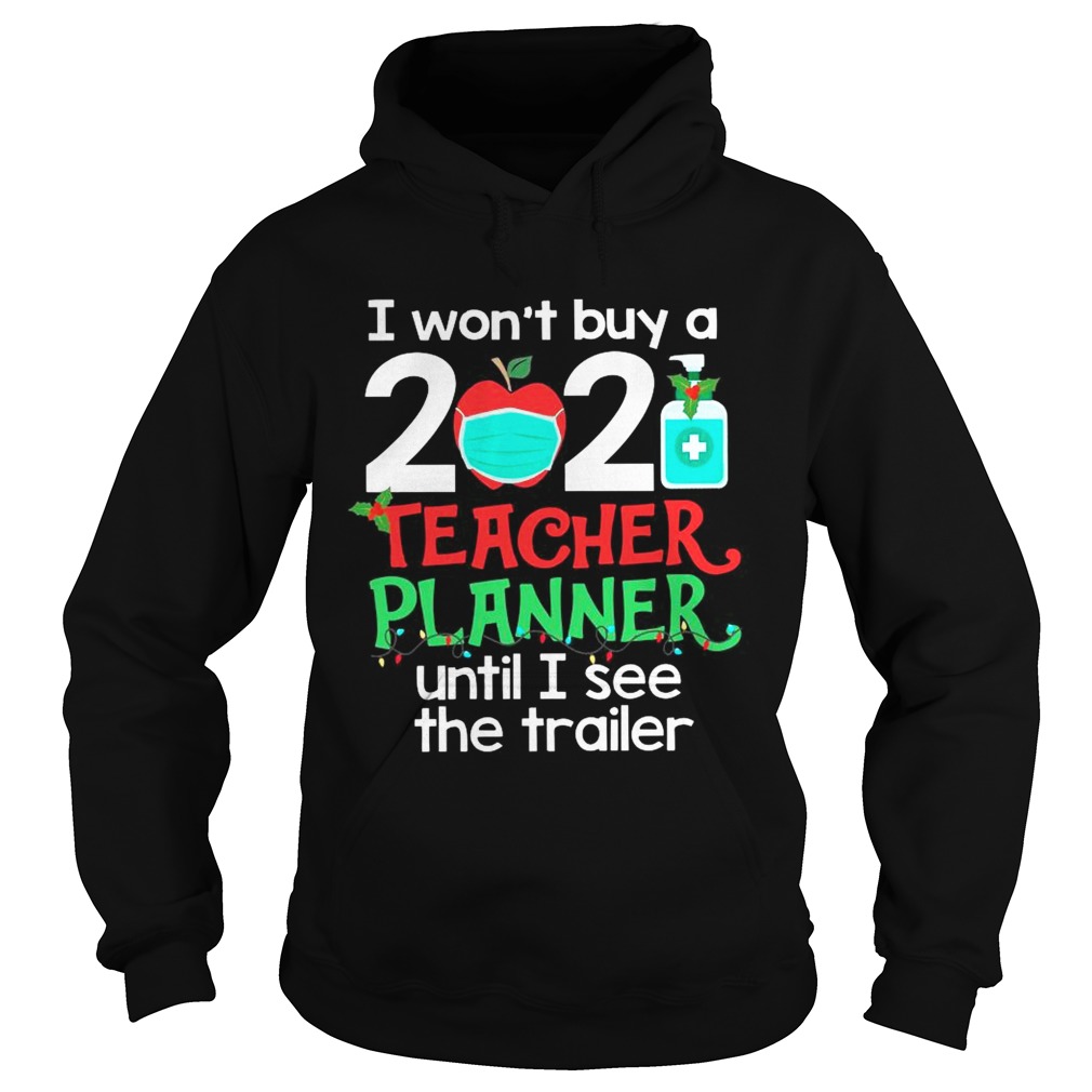 I Wont Buy A 2020 Teacher Planner Until I See The Trailer  Hoodie