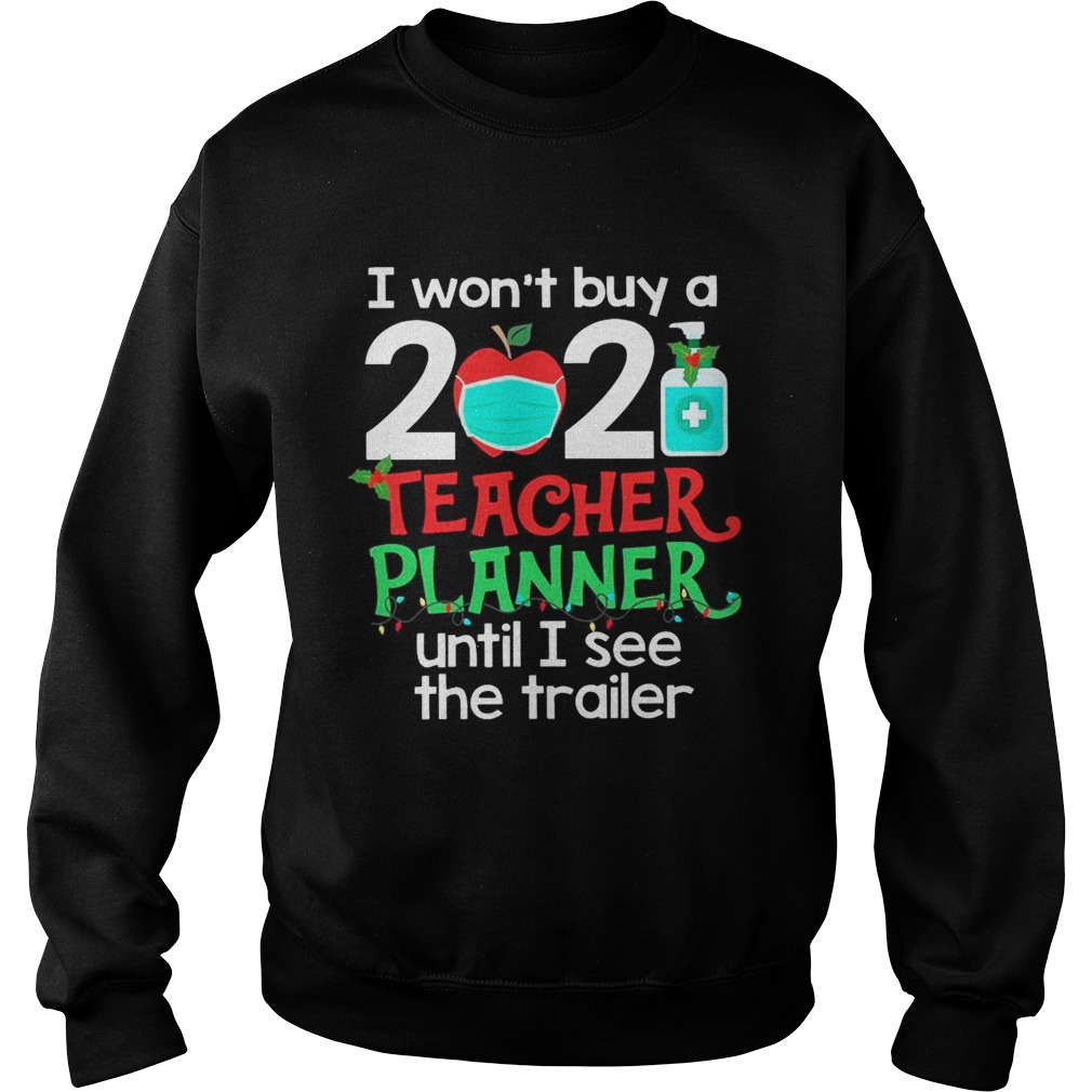 I Wont Buy A 2020 Teacher Planner Until I See The Trailer  Sweatshirt