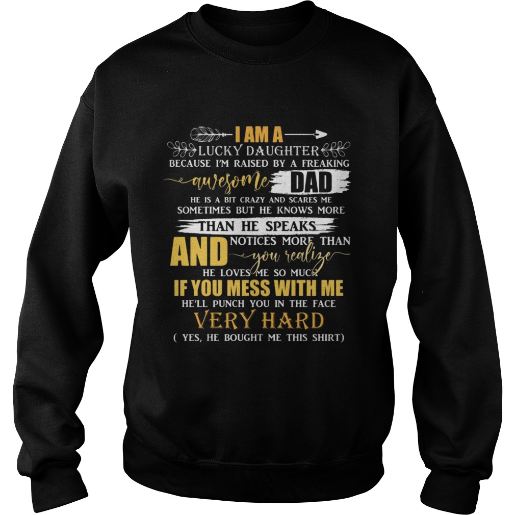 I am a luckly daughter  Sweatshirt