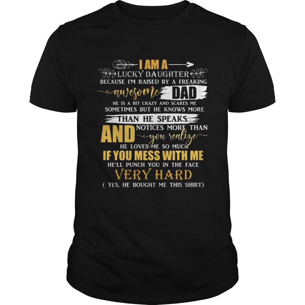 I am a luckly daughter shirt