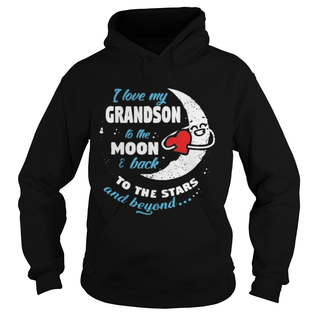 I love my grandson to my moon and back to the stars and beyond  Hoodie