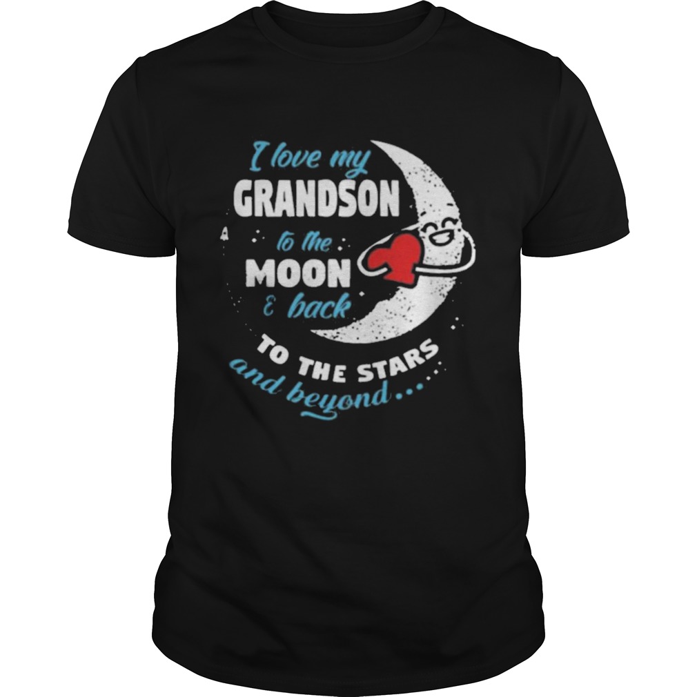 I love my grandson to my moon and back to the stars and beyond shirt