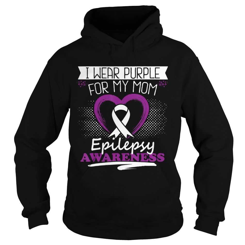 I wear purple for my Mom Epilepsy Awareness  Hoodie