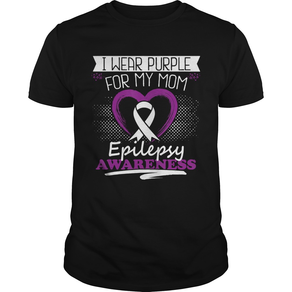 I wear purple for my Mom Epilepsy Awareness  Unisex