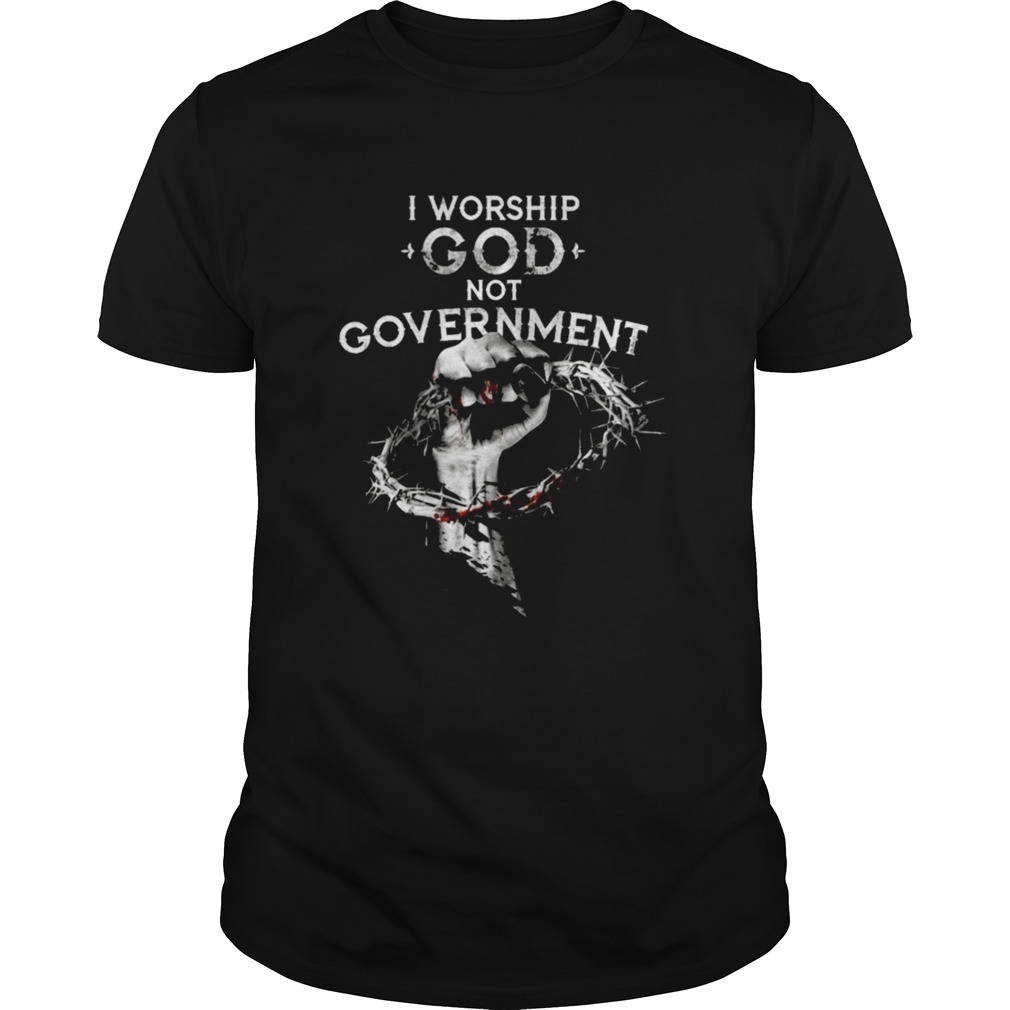 I worship God not government shirt