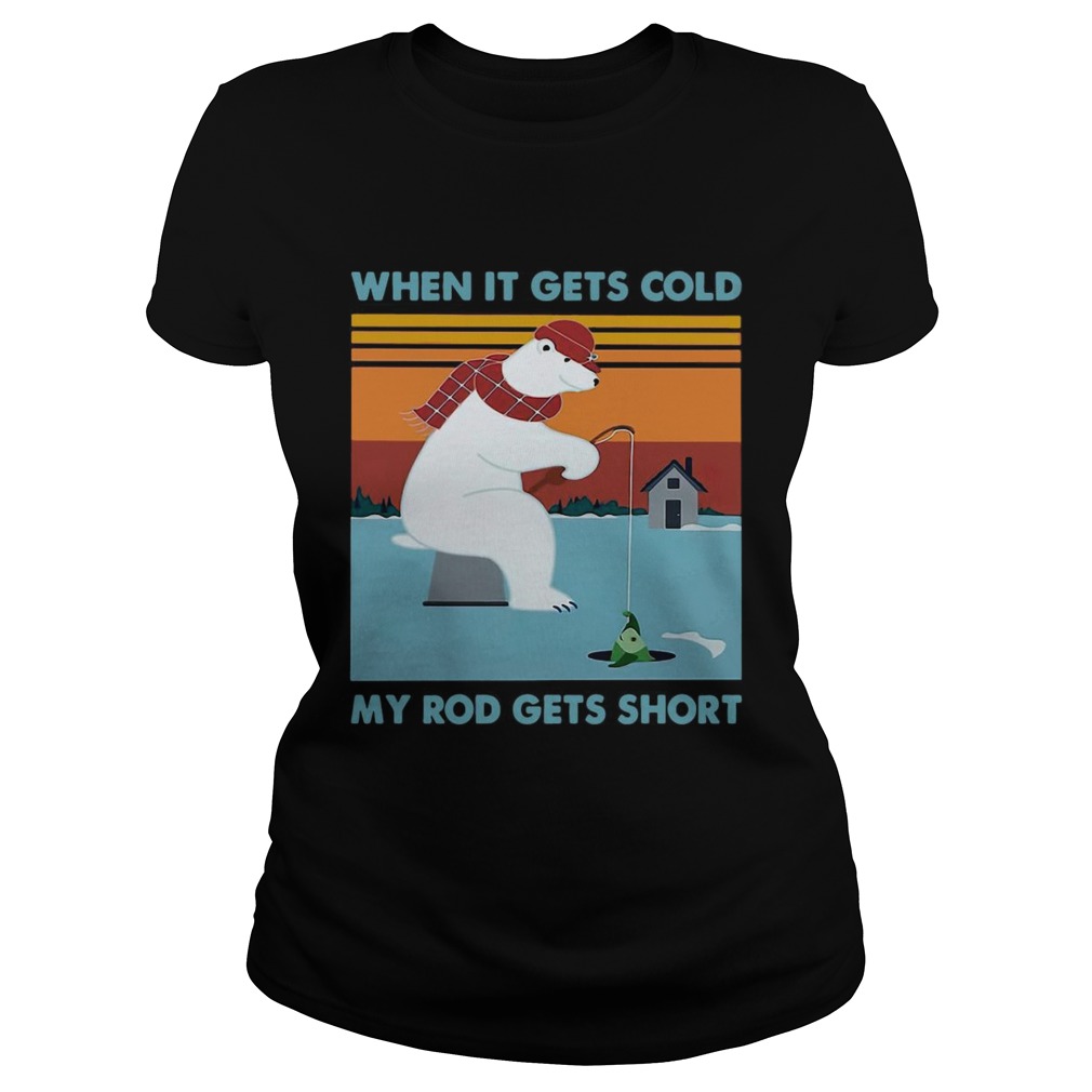 Ice Fishing When It Gets Cold My Rod Gets Short Panda Funny  Classic Ladies