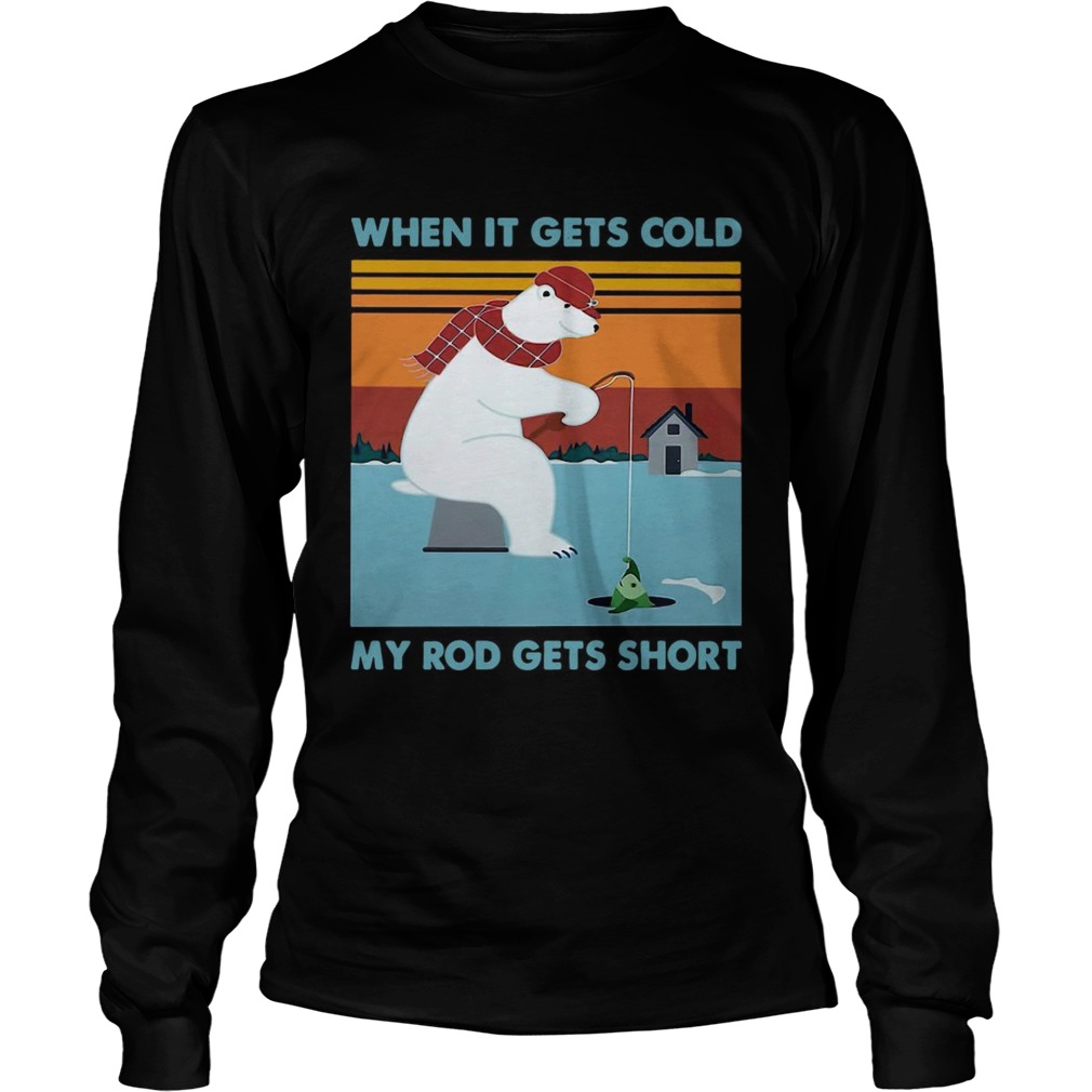 Ice Fishing When It Gets Cold My Rod Gets Short Panda Funny  Long Sleeve