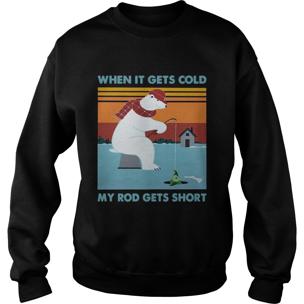 Ice Fishing When It Gets Cold My Rod Gets Short Panda Funny  Sweatshirt