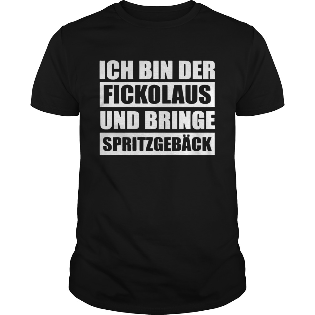 Ich Bin Der Fickolaus Und Bringe Spritzgebck  Unisex