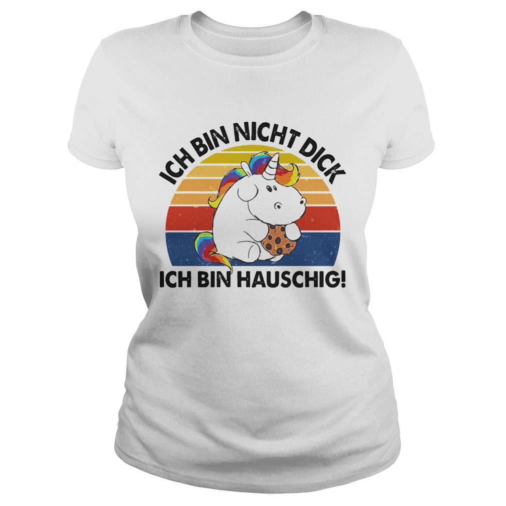 Ich Bin Nicht Dick Ich Bin Hauschig Einhorn Vintage  Classic Ladies