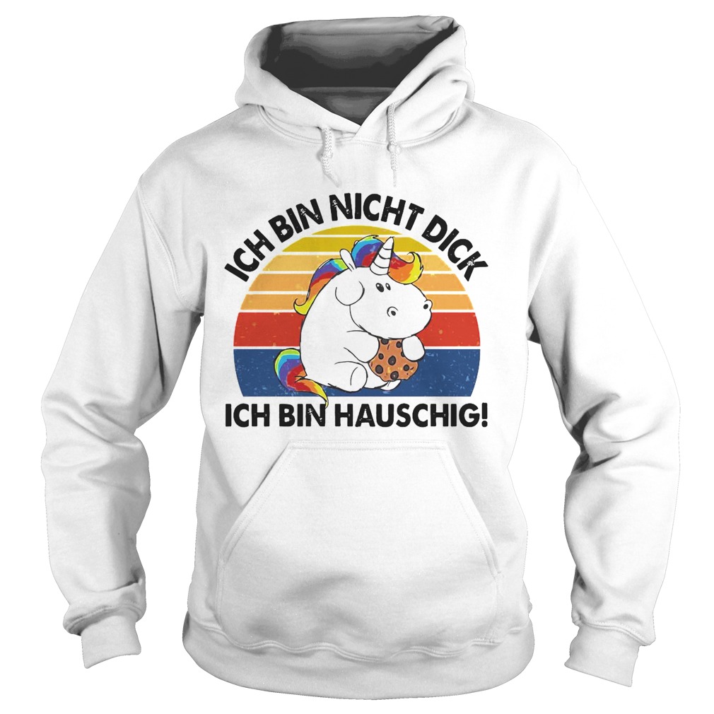 Ich Bin Nicht Dick Ich Bin Hauschig Einhorn Vintage  Hoodie