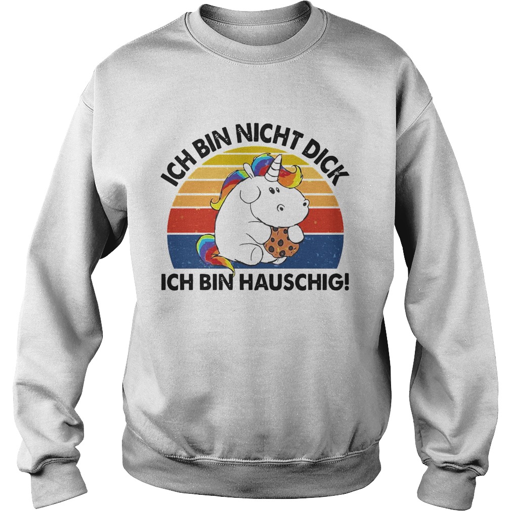 Ich Bin Nicht Dick Ich Bin Hauschig Einhorn Vintage  Sweatshirt