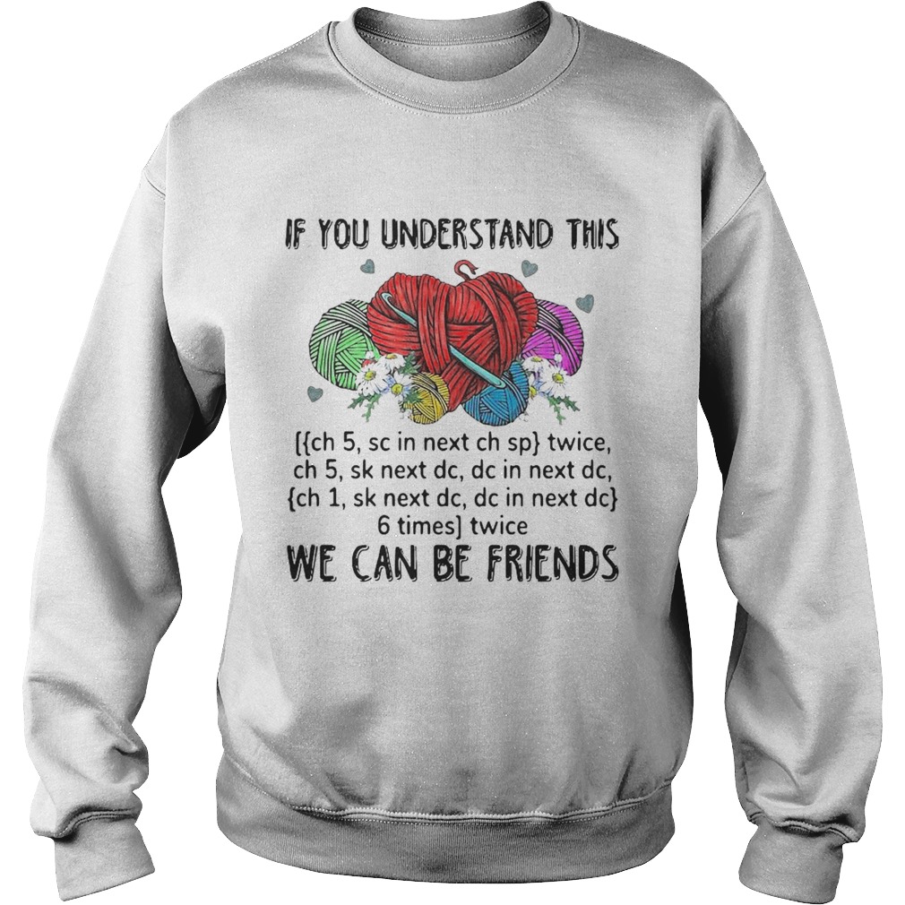 If You Understand This We Can Be Friends  Sweatshirt