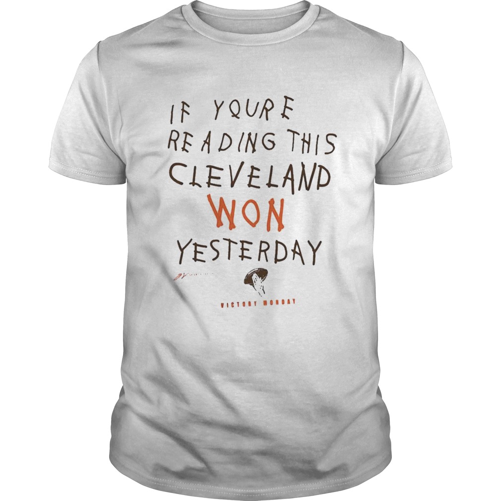 If Youre Reading This Cleveland Won Yesterday Crew shirt