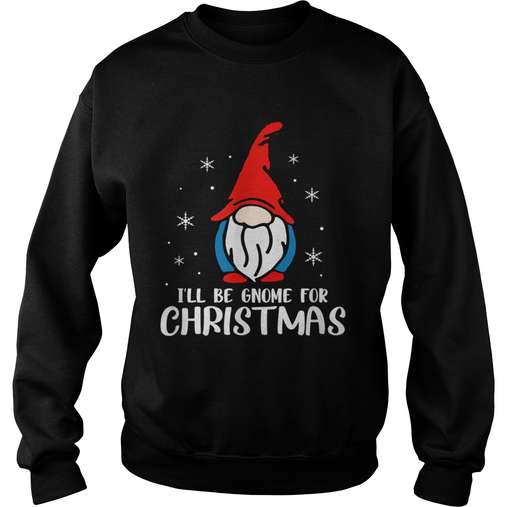 Ill Be Gnome For Christmas Present Xmas For Christians  Sweatshirt