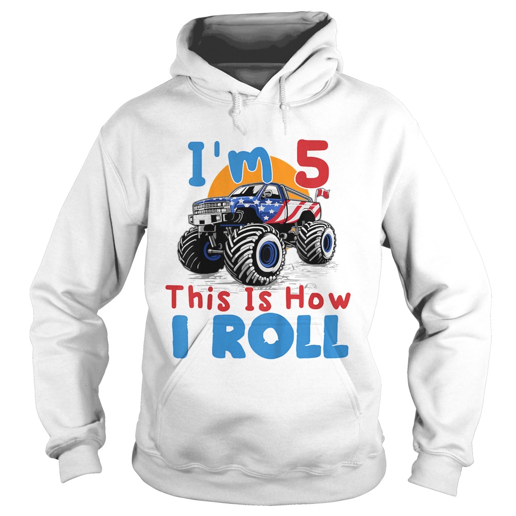 Im 5 this is how i roll truck 4 wheeler monster birthday  Hoodie