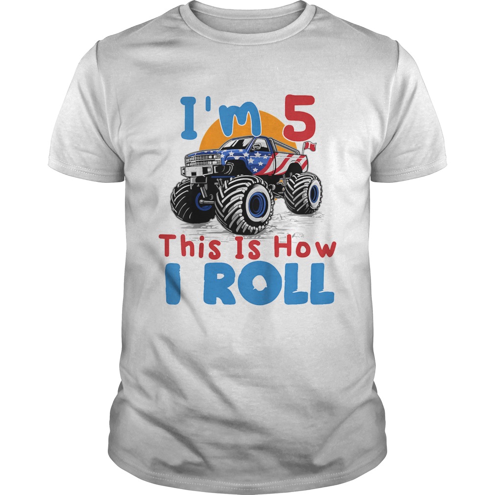 Im 5 this is how i roll truck 4 wheeler monster birthday  Unisex