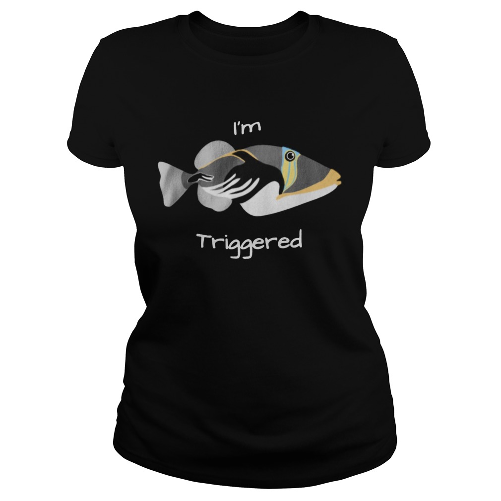 Im A Fish Triggered  Classic Ladies