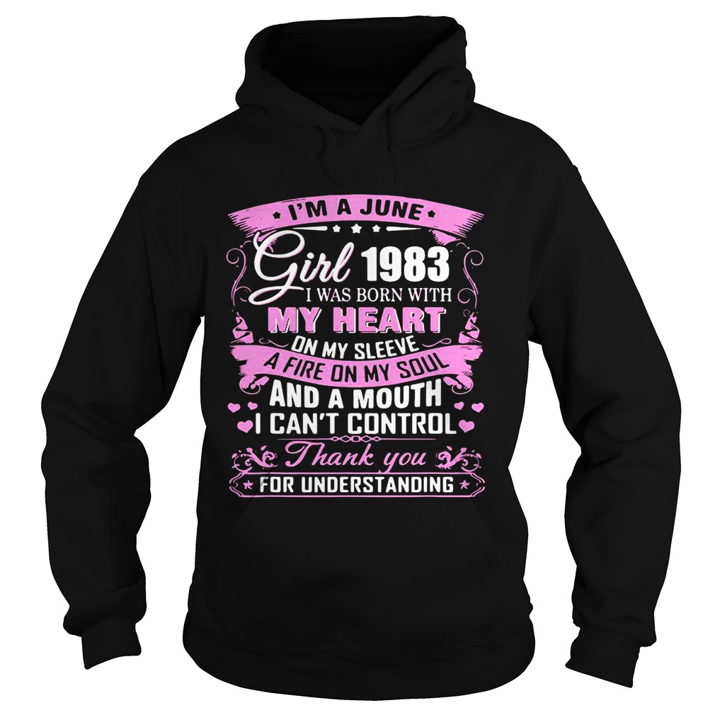 Im A June Girl 1983 I Was Born With My Heart On My Sleeve  Hoodie