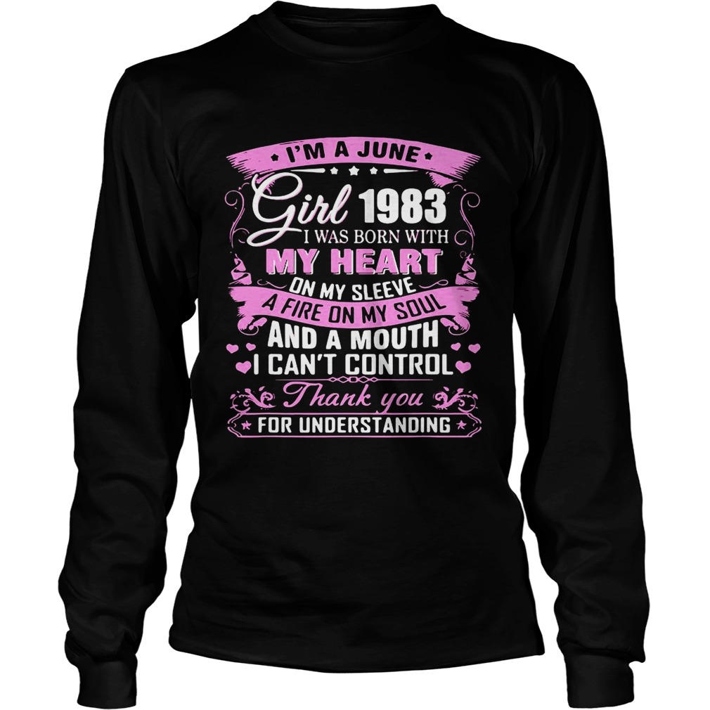 Im A June Girl 1983 I Was Born With My Heart On My Sleeve  Long Sleeve