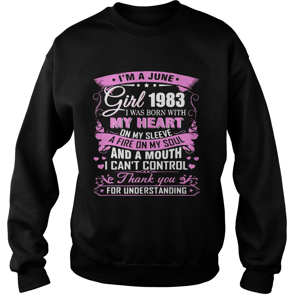 Im A June Girl 1983 I Was Born With My Heart On My Sleeve  Sweatshirt