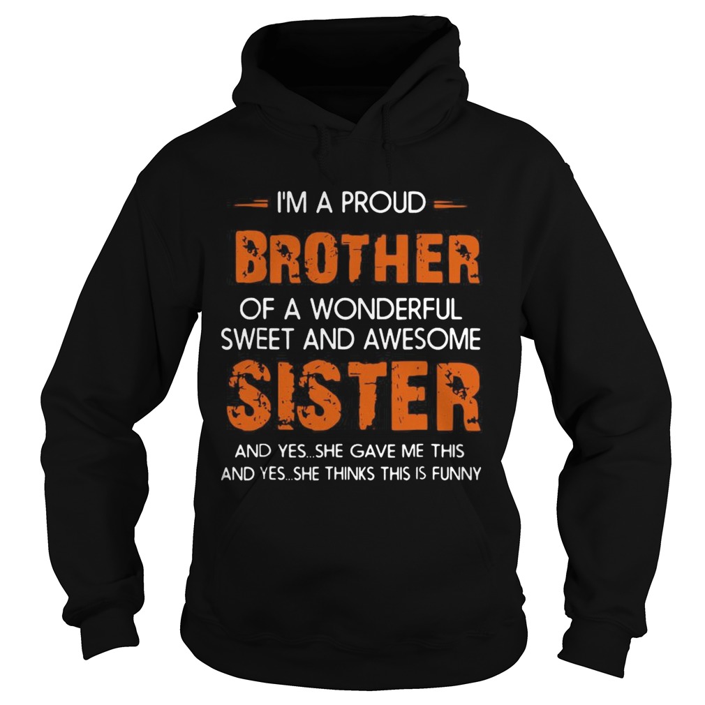 Im A Proud Brother Of A Wonderful Sweet And Awesome Sister Copy 3 Hoodie