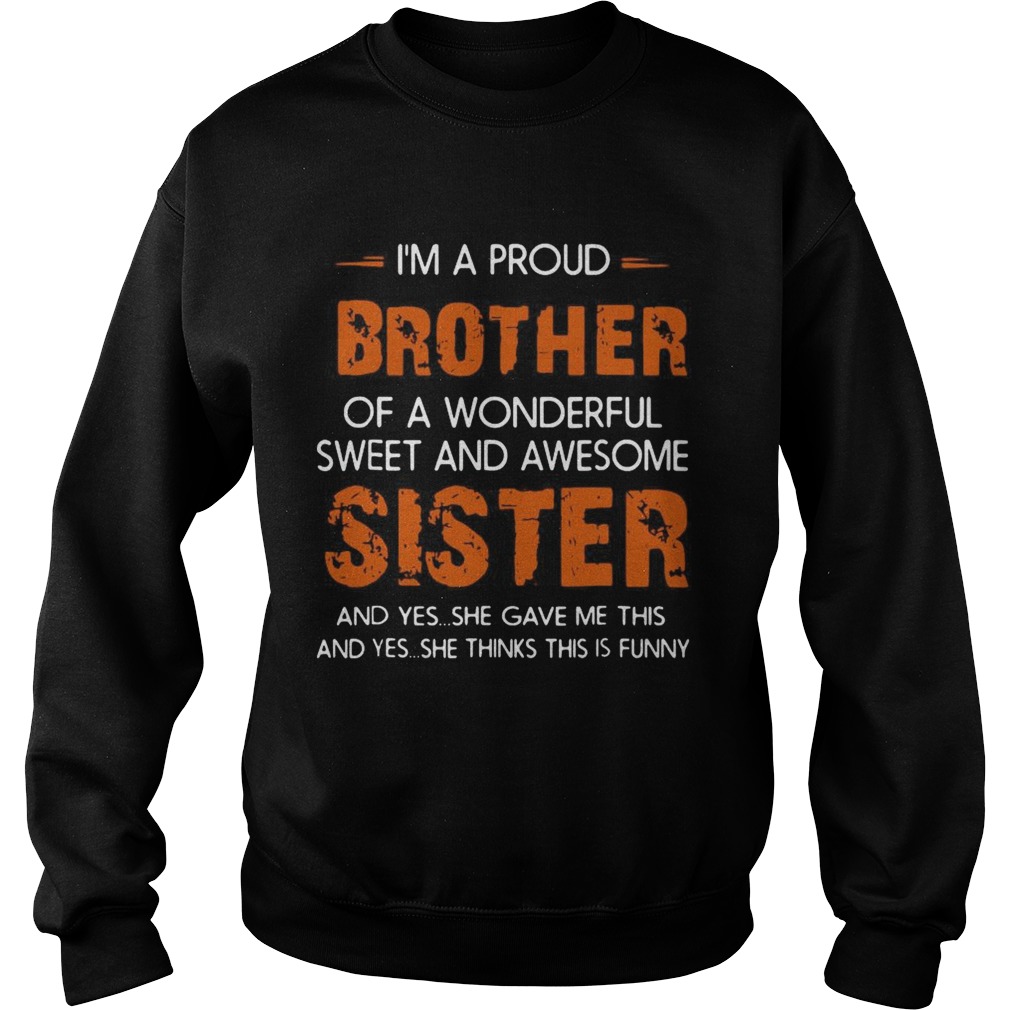 Im A Proud Brother Of A Wonderful Sweet And Awesome Sister Copy 3 Sweatshirt