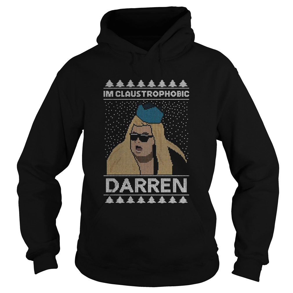 Im Claustrophobic Darren Ugly Christmas  Hoodie