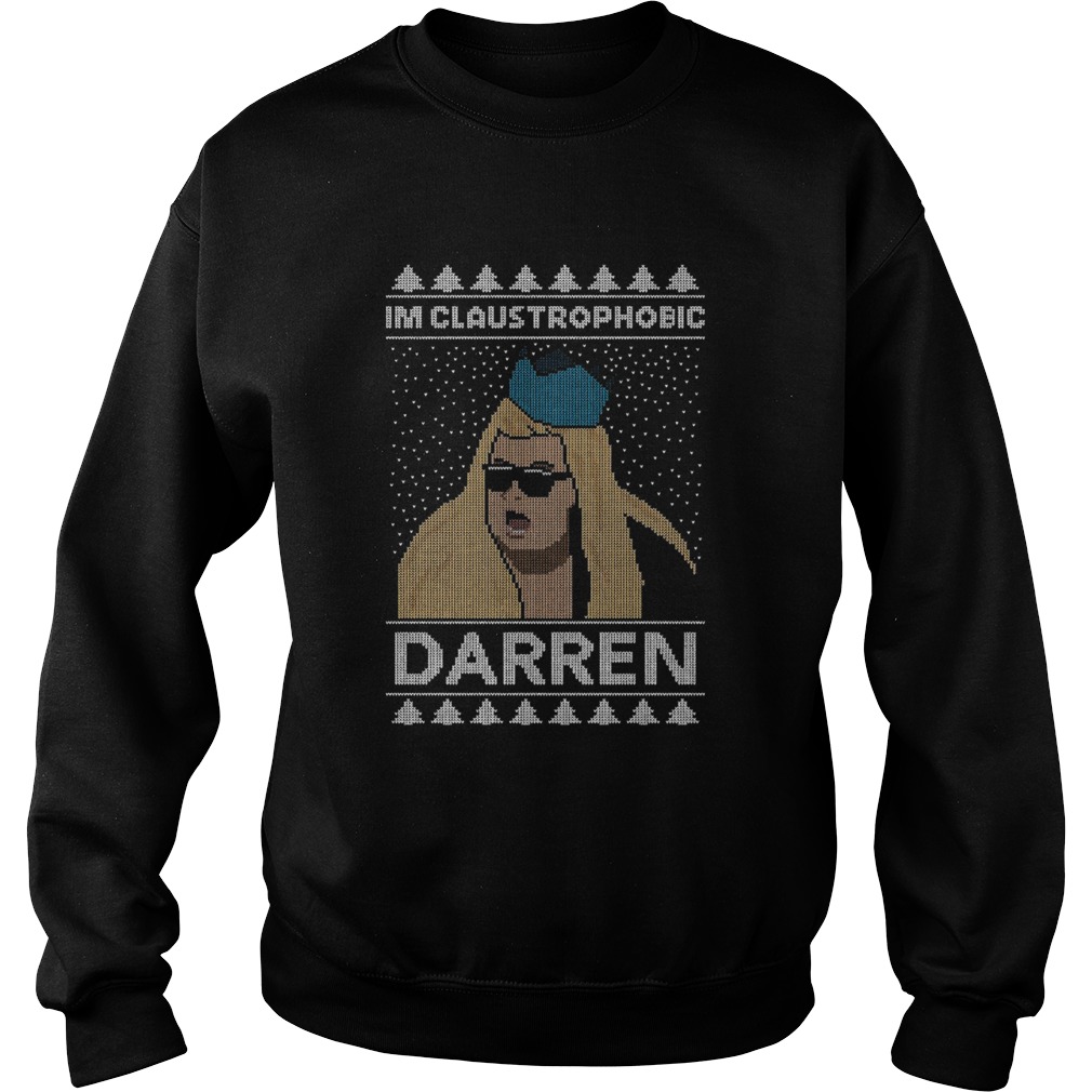 Im Claustrophobic Darren Ugly Christmas  Sweatshirt