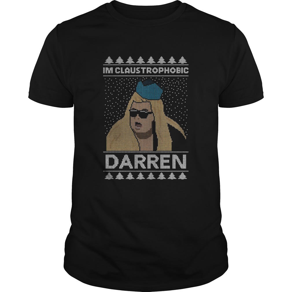 Im Claustrophobic Darren Ugly Christmas  Unisex