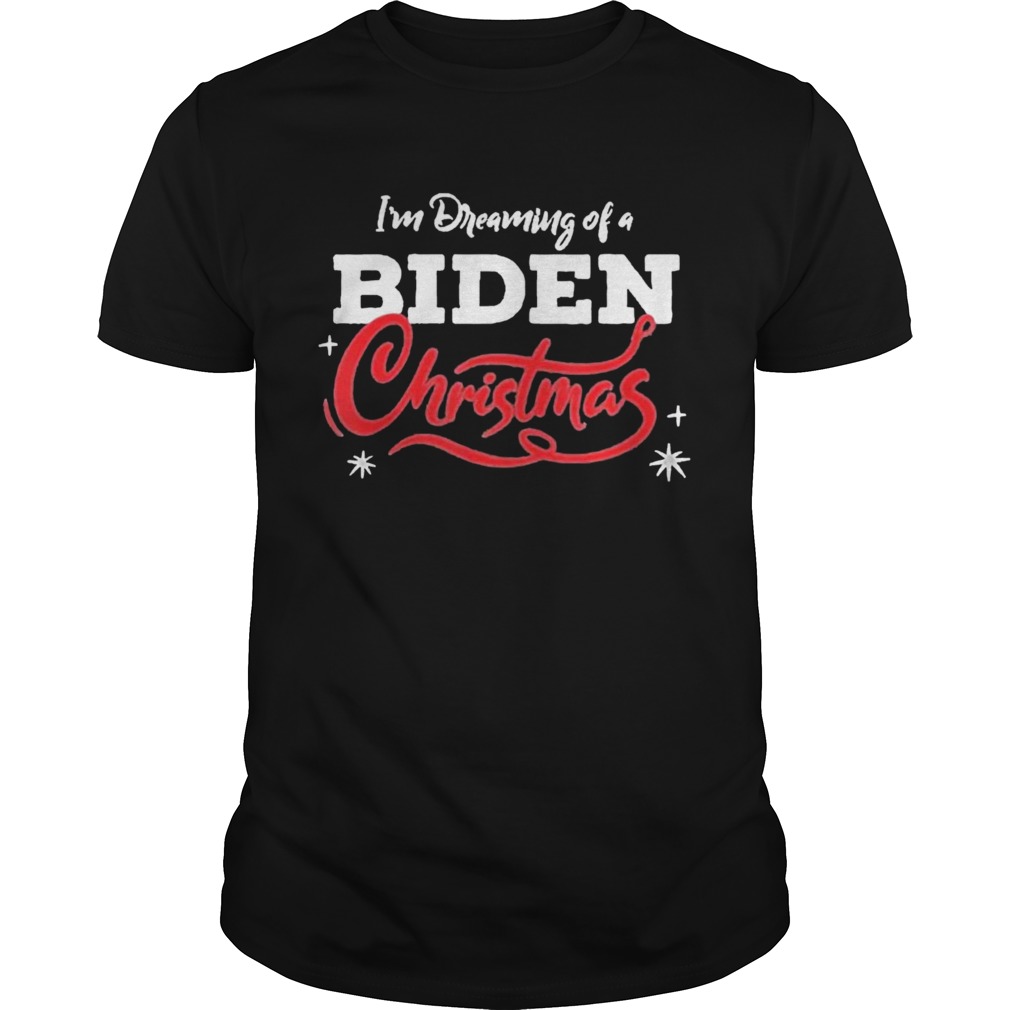 Im Dreaming Of A Biden Christmas New President  Unisex