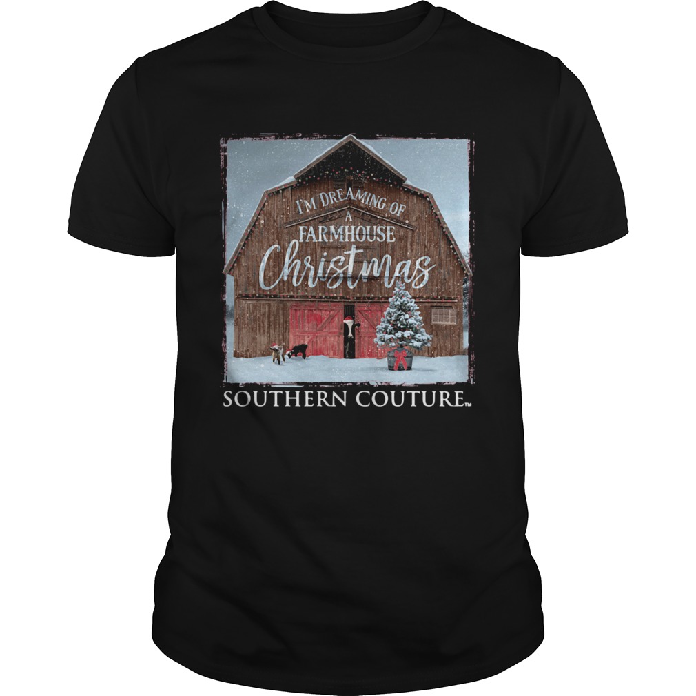 Im Dreaming Of Farmhouse Christmas Southern Couture shirt