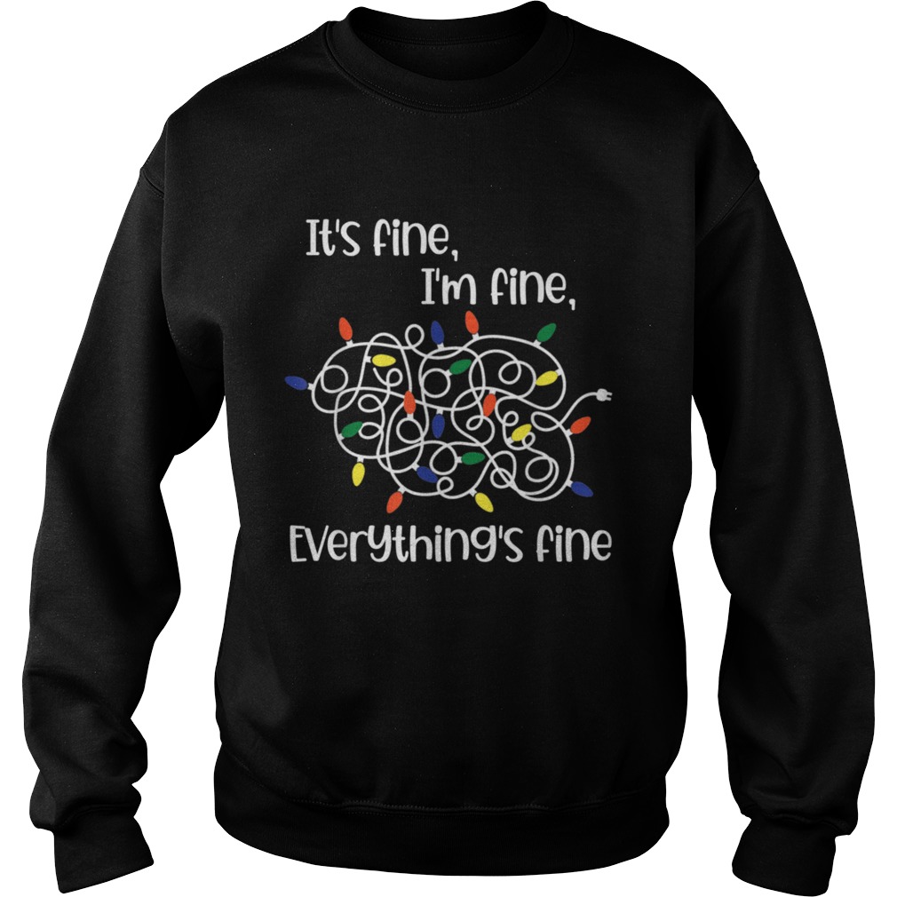 Im Fine Its Fine Everythings  Sweatshirt