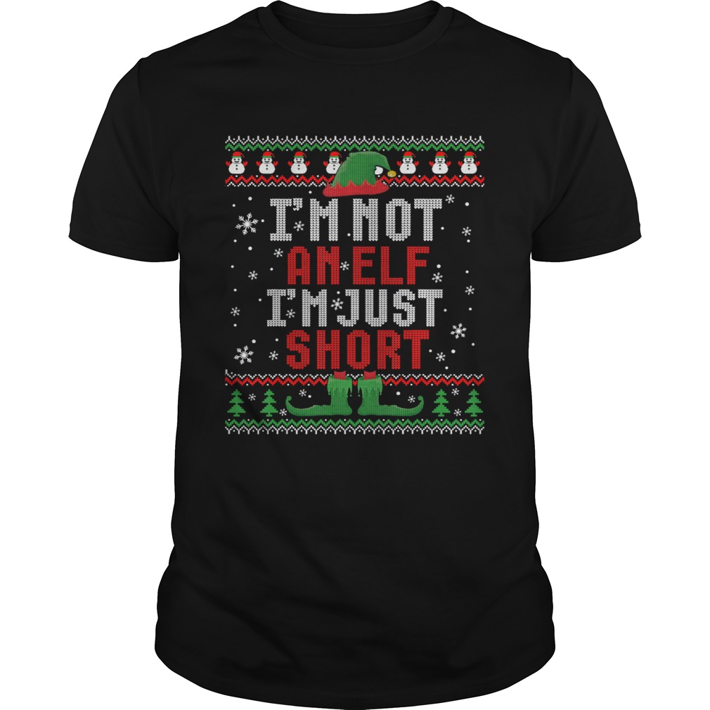 Im Not An Elf Im Just Short Funny Christmas Gift Ugly shirt