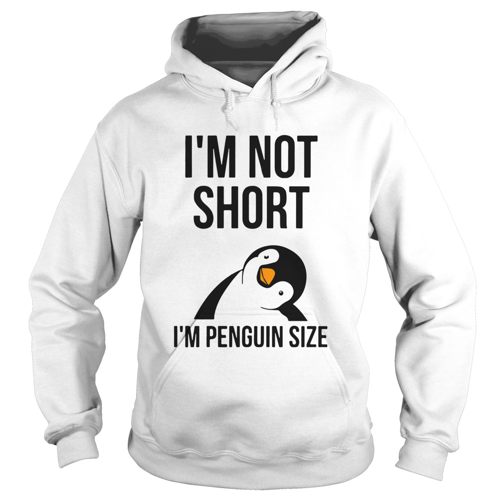 Im Not Shot Im Penguin Size  Hoodie