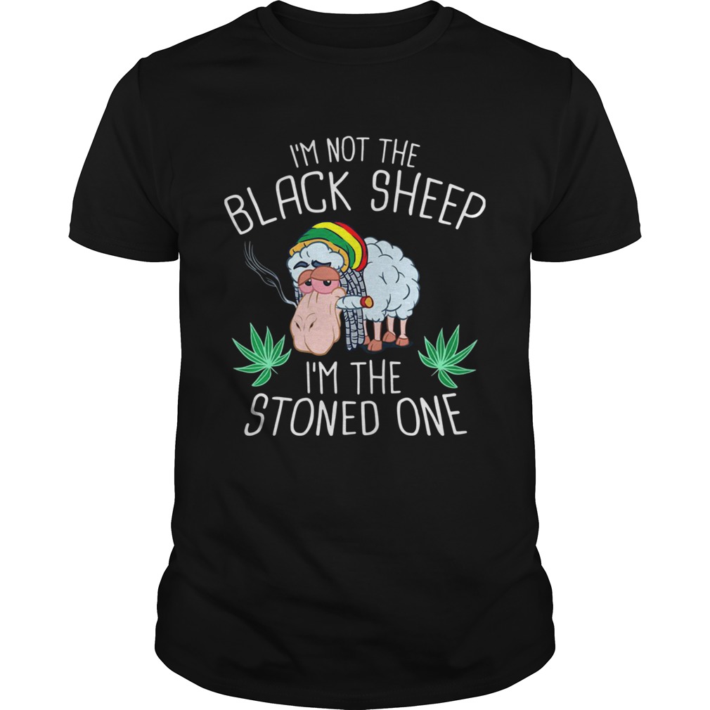 Im Not The Black Sheep Im The Stoned One  Unisex