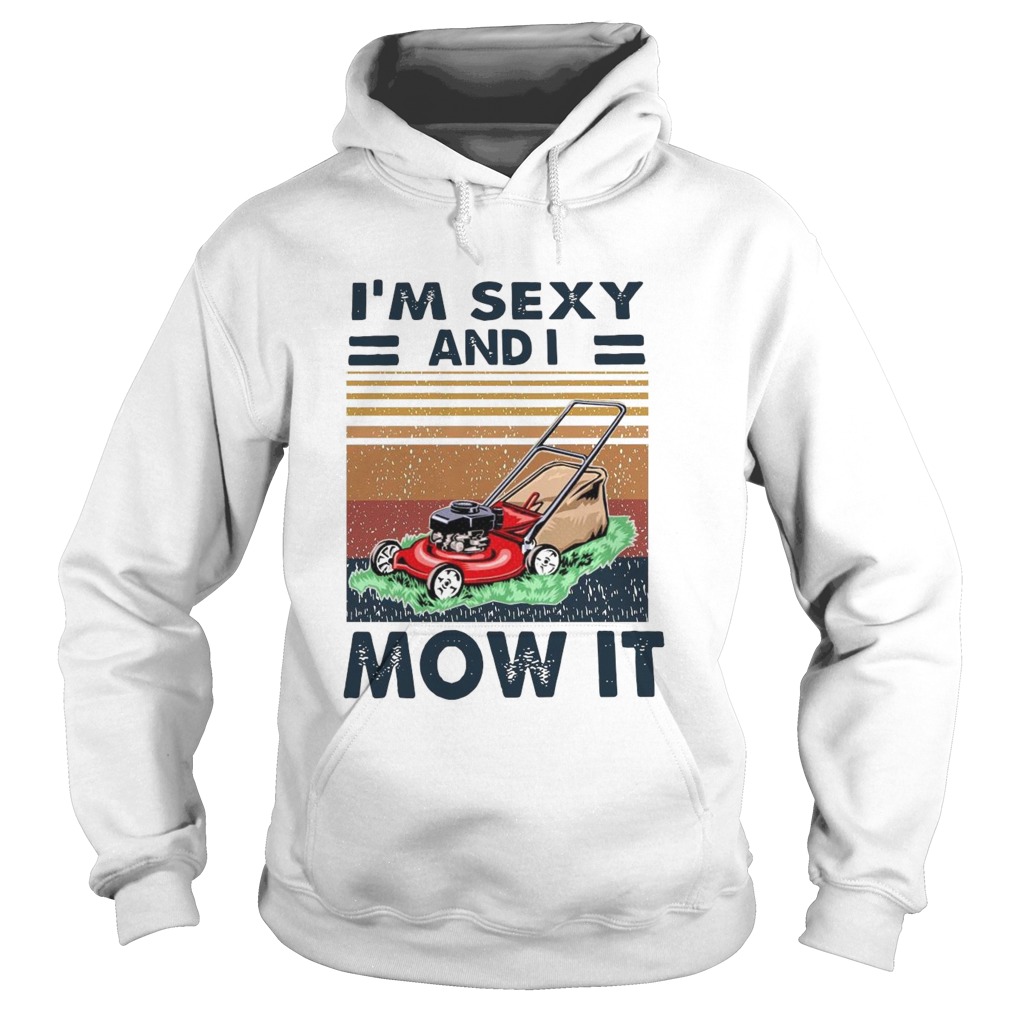 Im Sexy And I Mow It Vintage  Hoodie