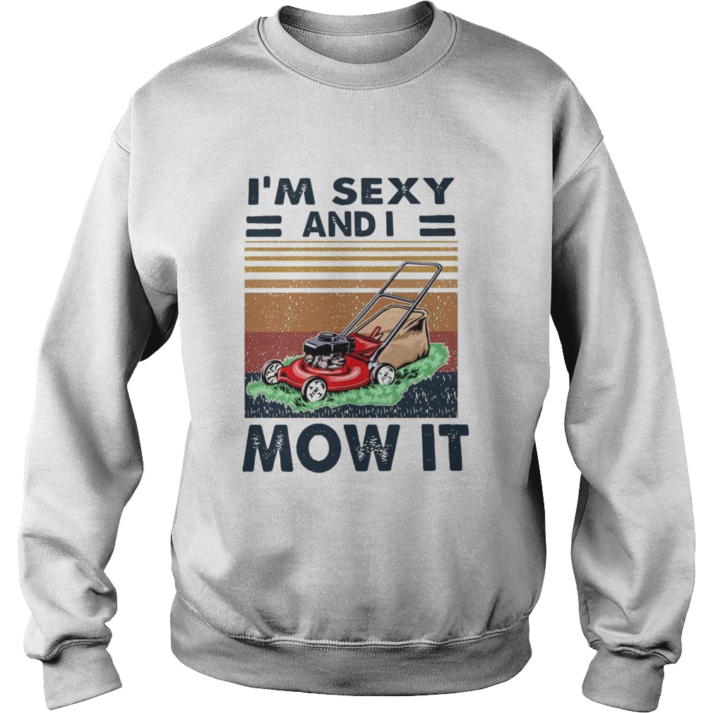 Im Sexy And I Mow It Vintage  Sweatshirt