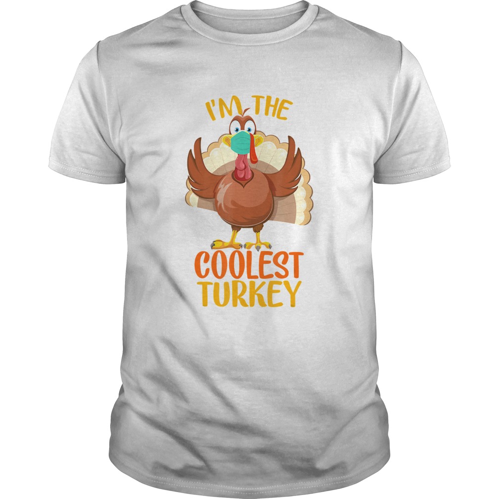 Im The Coolest Turkey Matching Family Group Thanksgiving shirt