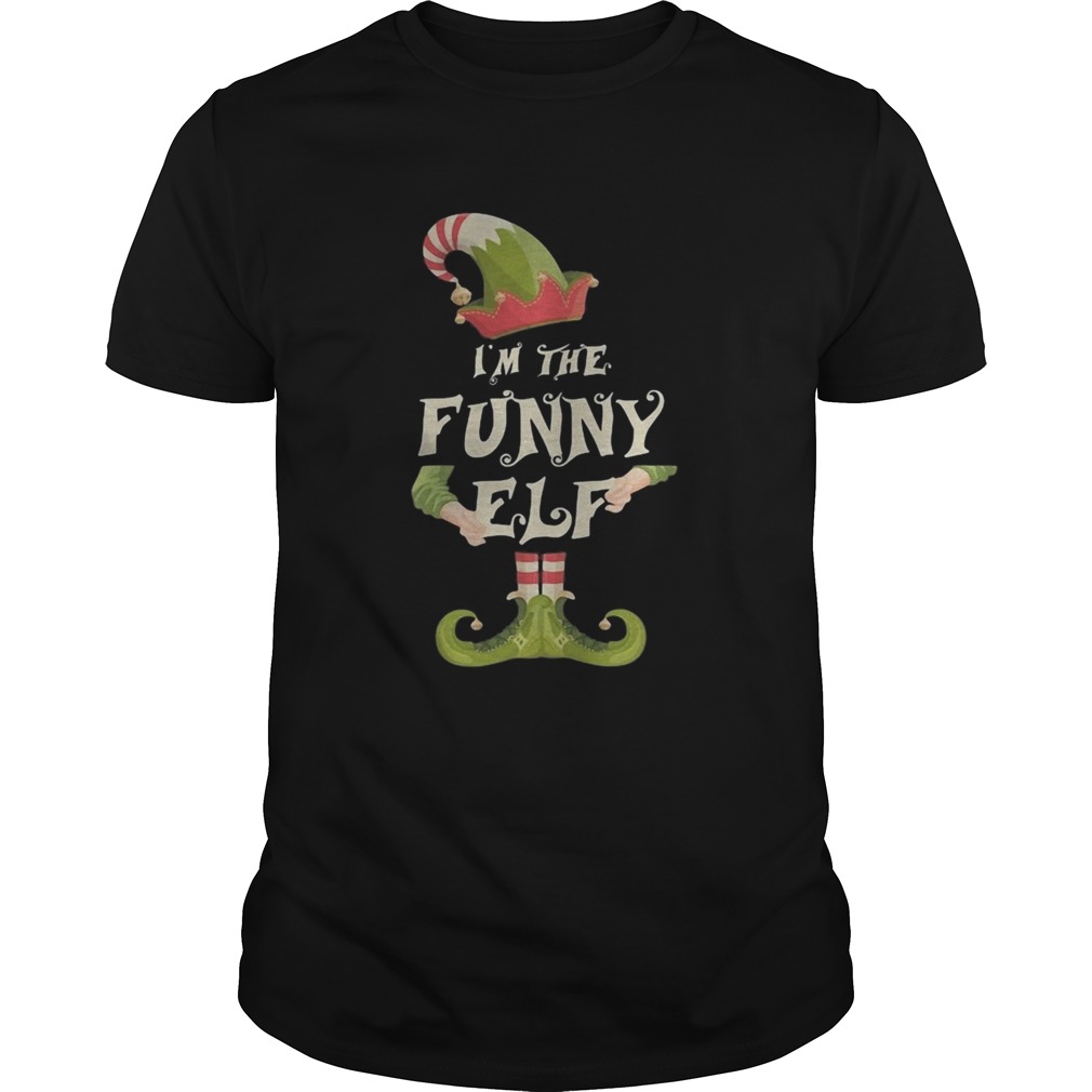 Im The Funny Elf Christmas shirt